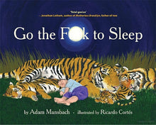 Load image into Gallery viewer, Go the F**k to Sleep Story Book NOT to be read to children