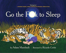 Load image into Gallery viewer, Go the F**k to Sleep Story Book NOT to be read to children
